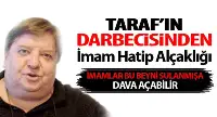 Taraf’ın Darbecisinden İHL Alçaklığı