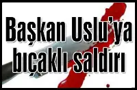 Belediye başkanı bıçaklı saldırıda hafif şekilde yaralandı