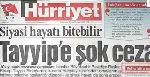 Hürriyet'ten 'Erdoğan Muhtar Bile Olamaz' Açıklaması