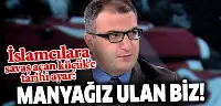 Cem Küçük'e tarihi ayar: Manyağız ulan biz!
