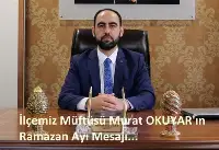 GEYVE MÜFTÜSÜ OKUYAR'ın RAMAZAN MESAJI