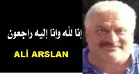 BAKKAL ALİ ARSLAN VEFAT ETTİ