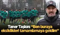 Sakaryaspor'da Taner Taşkın dönemi resmen başladı